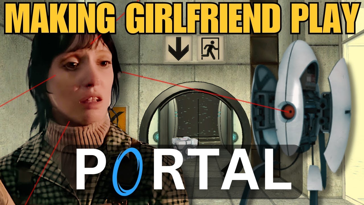 I Tricked My Girlfriend Into Finishing Portal
