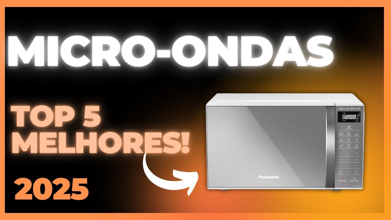🔥 TOP 5 Microondas ATÉ 25 Litros! Qual o Melhor Custo-Benefício de 2025? 🏆🍳