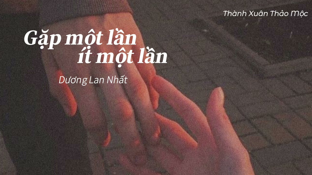 (Vietsub) Gặp một lần ít một lần - Dương Lan Nhất /见一面少一面-洋澜一