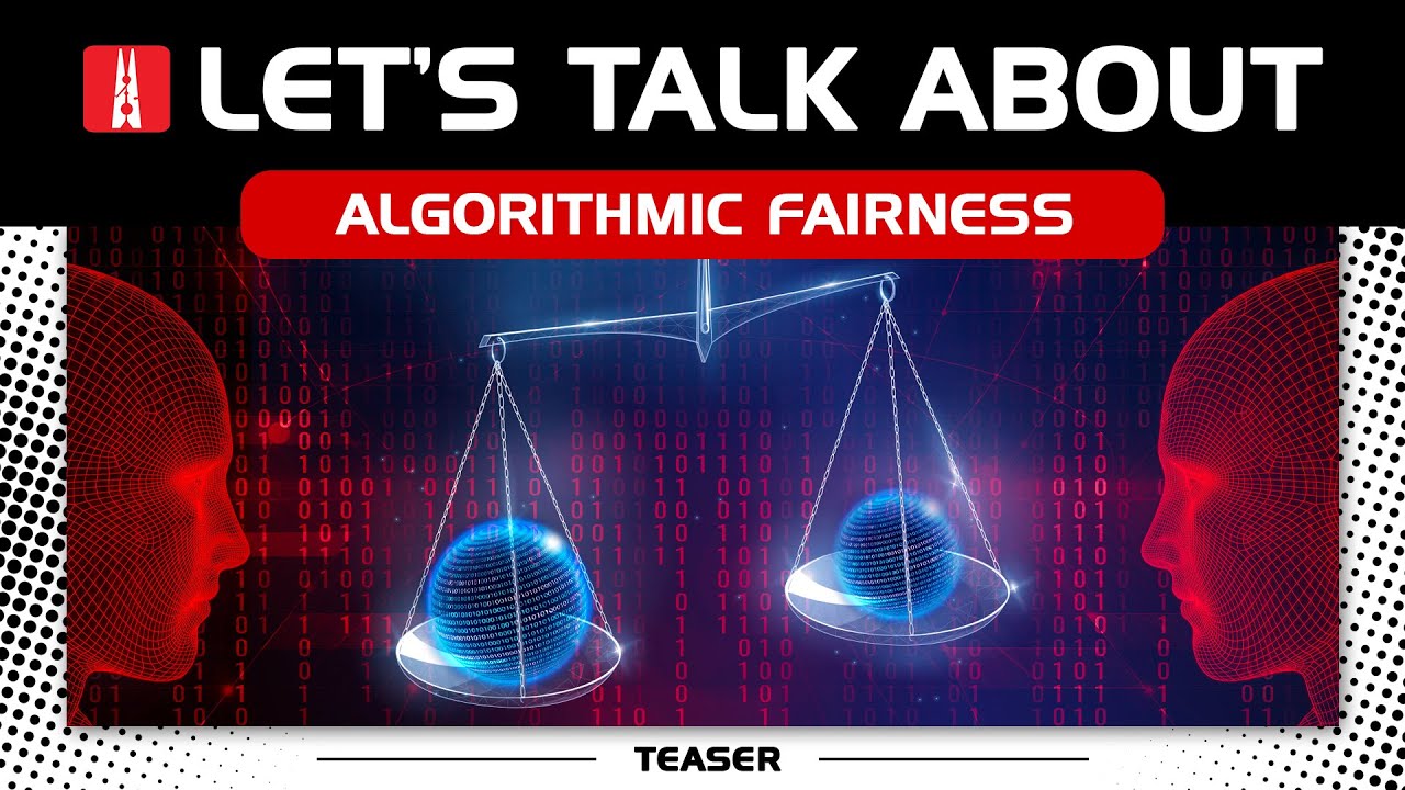 Let&rsquo;s Talk About Big Data Ep 4: Algorithmic Fairness