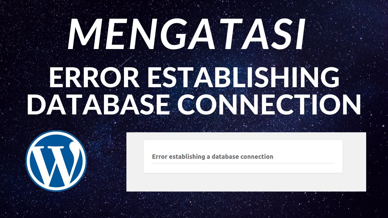 Cara Mudah Mengatasi Error Establishing Database Connection di Wordpress