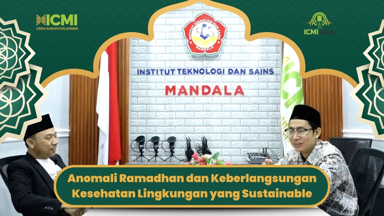 ICMI TALK #5 - Anomali Ramadhan dan keberlangsungan Kesehatan Lingkungan yang Sustainable
