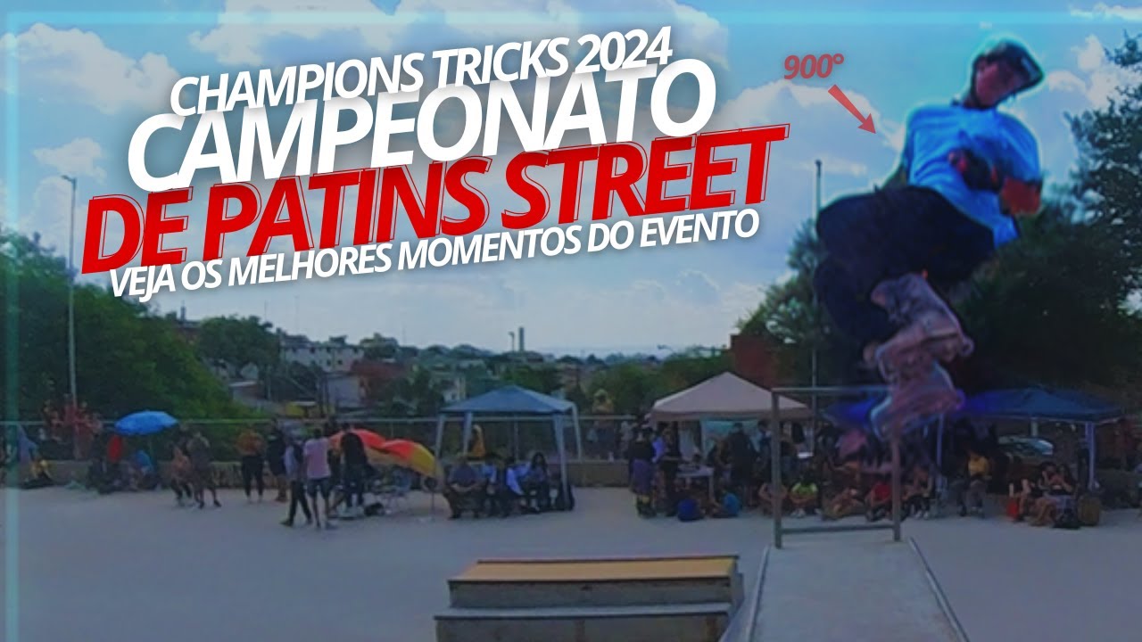 Campeonato de Patins street - Champions Tricks 2024 - Melhores Momentos