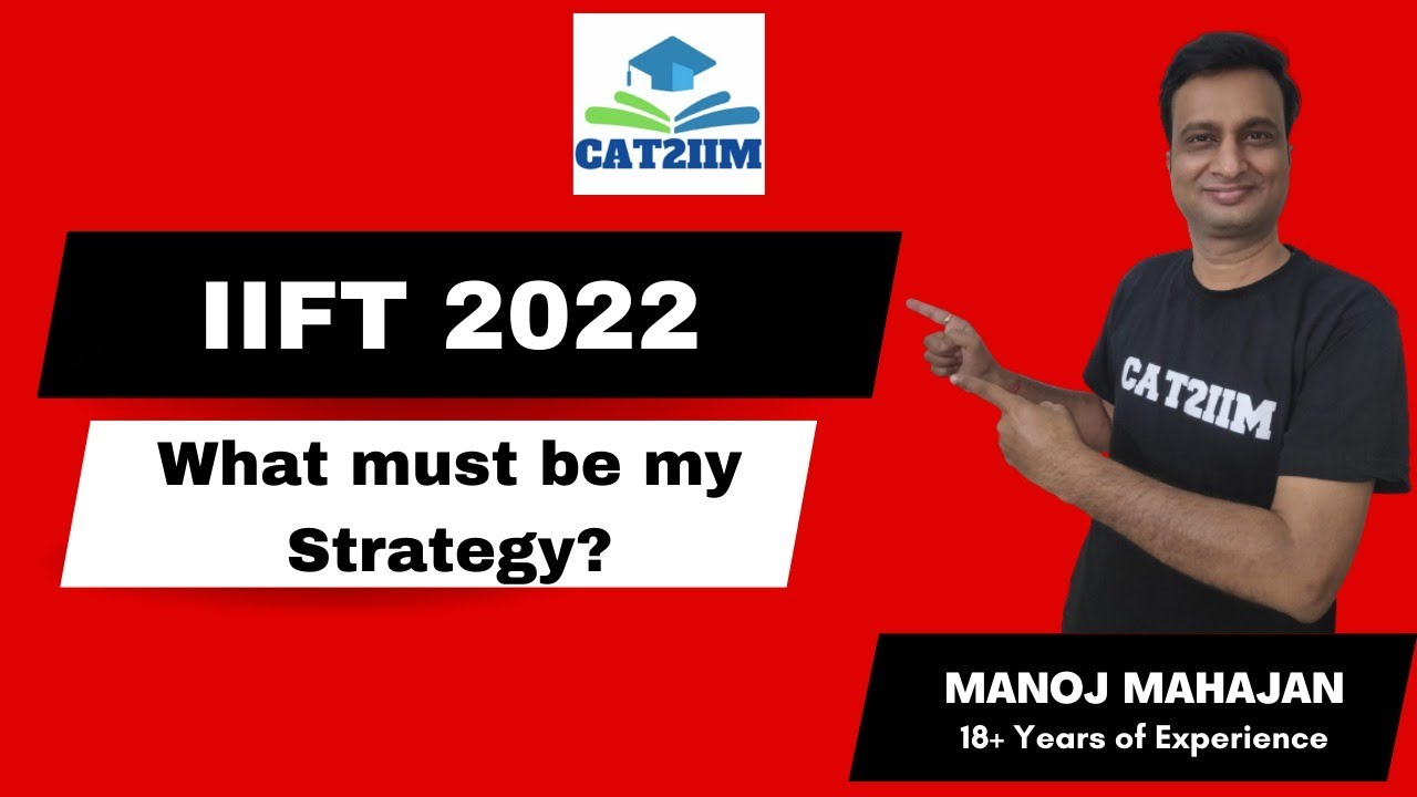 IIFT Exam Strategy | IIFT Score Calculator | Errata Evaluation | Cutoffs | Criteria