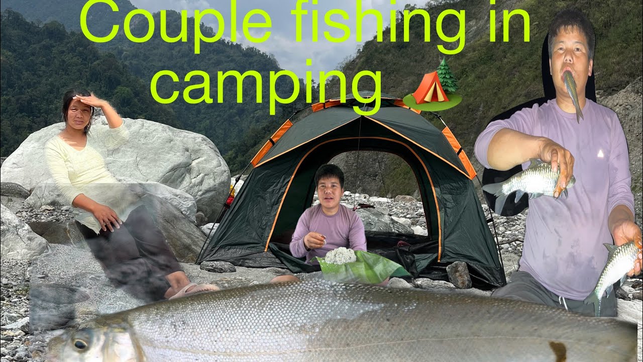 Couple fishing and camping in Arunachal Pradesh @Bakyuvlogs @TRIP THE WILD @Iceland Diaries