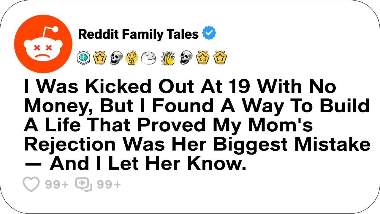 I Was Kicked Out At 19 With No Money, But I Found A Way To Build A Life... - Reddit Family Tales