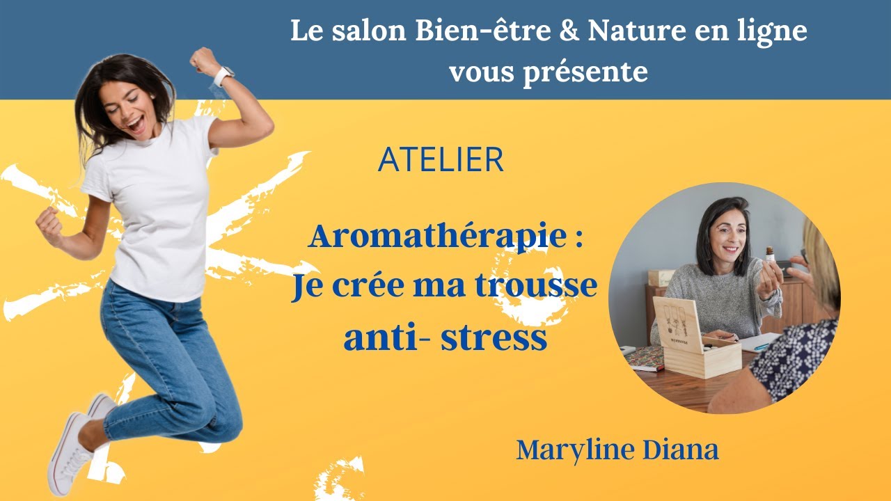 Atelier d'aromathérapie animé par Maryline Diana: je crée ma trousse anti stress