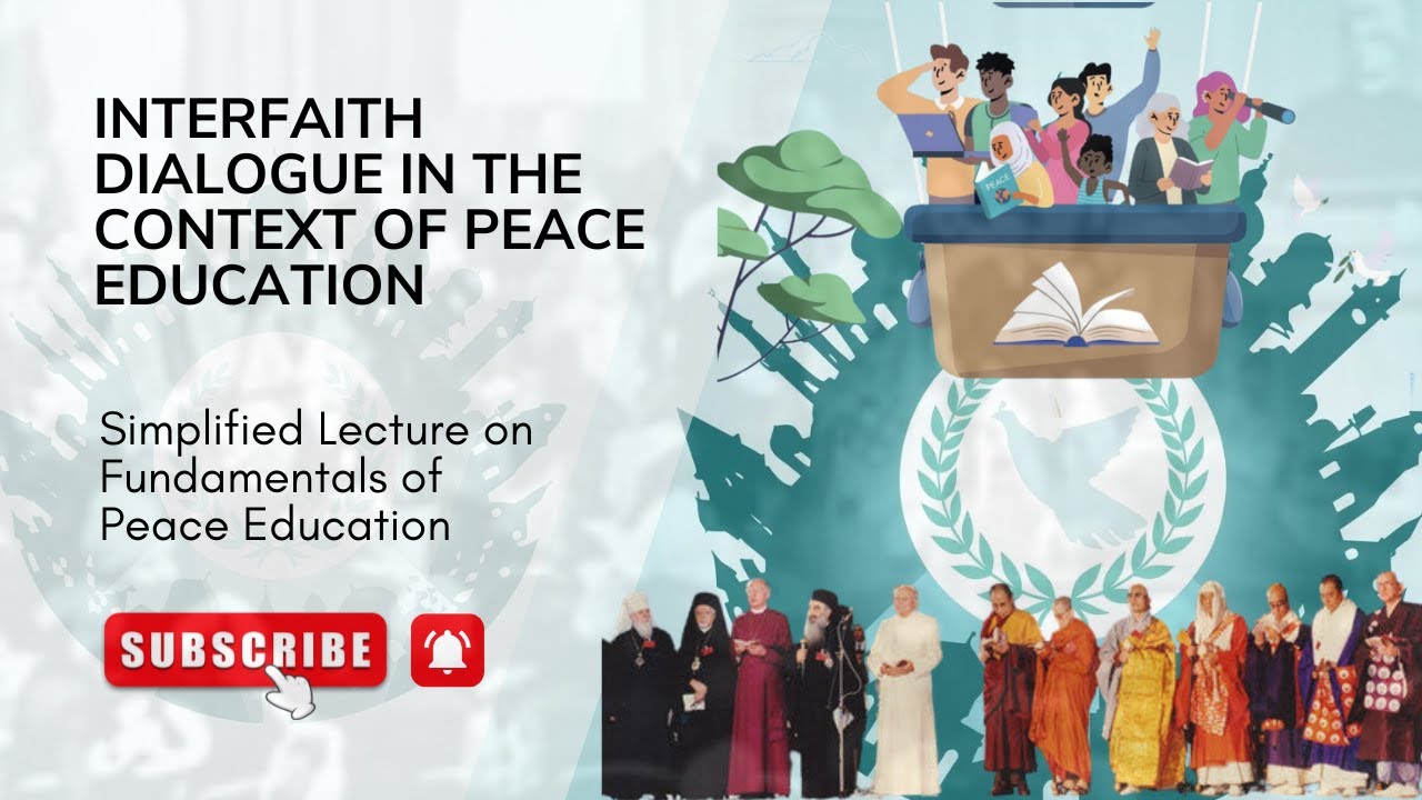 Interfaith Dialogue in the Context of Peace Education | Simplified FPE101 Lecture 7
