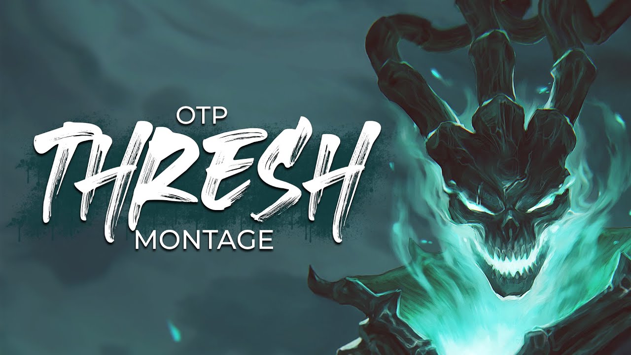 OTP THRESH MONTAGE! // THRESH PRINCE