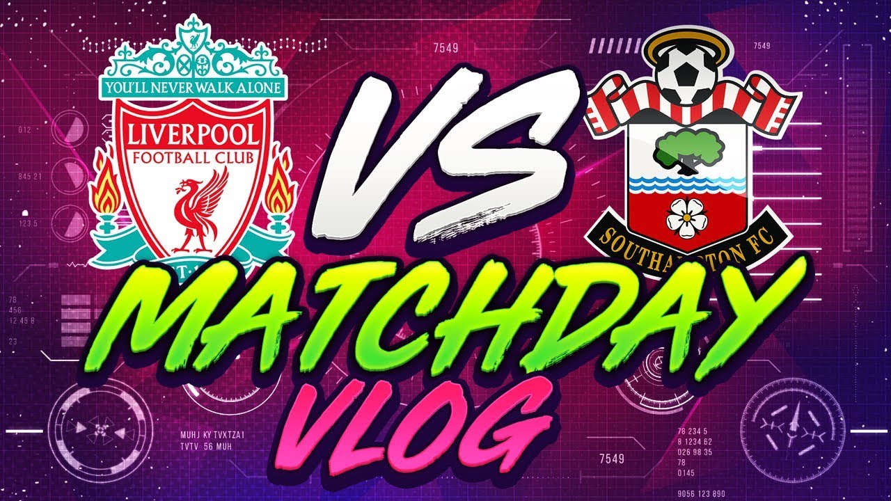 LIVERPOOL 4-0 SOUTHAMPTON | MATCHDAY VLOG
