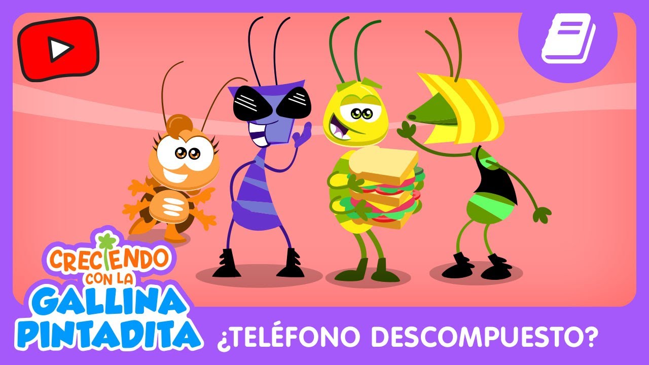 Creciendo con la Gallina Pintadita | ¿Teléfono Descompuesto?