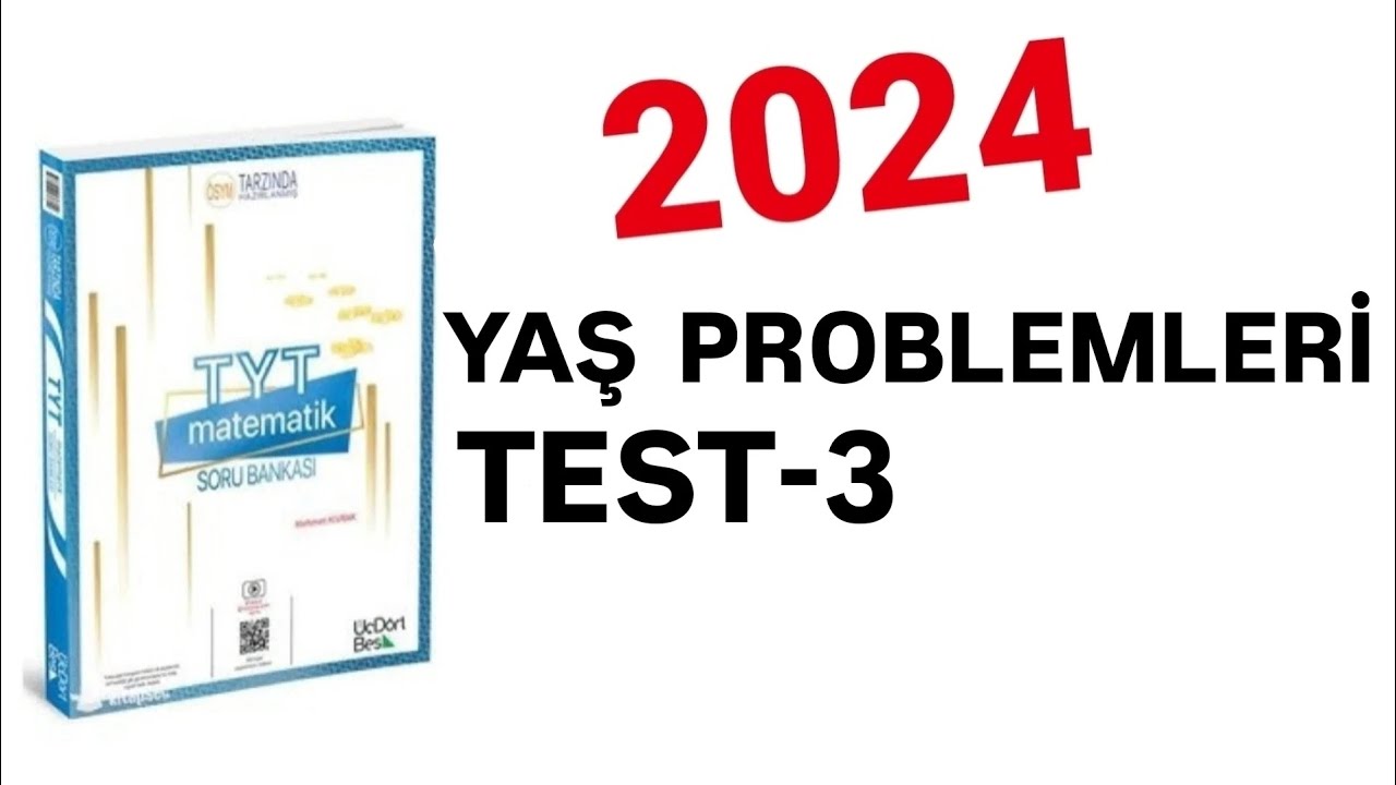 2024 | 345 TYT MATEMATİK SORU BANKASI ÇÖZÜMLERİ | YAŞ PROBLEMLERİ | TEST-3