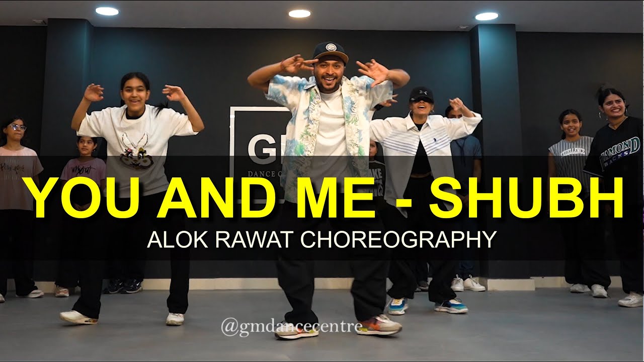 You and Me - Dance Cover | Shubh | Alok Rawat Choreography | G M Dance Centre