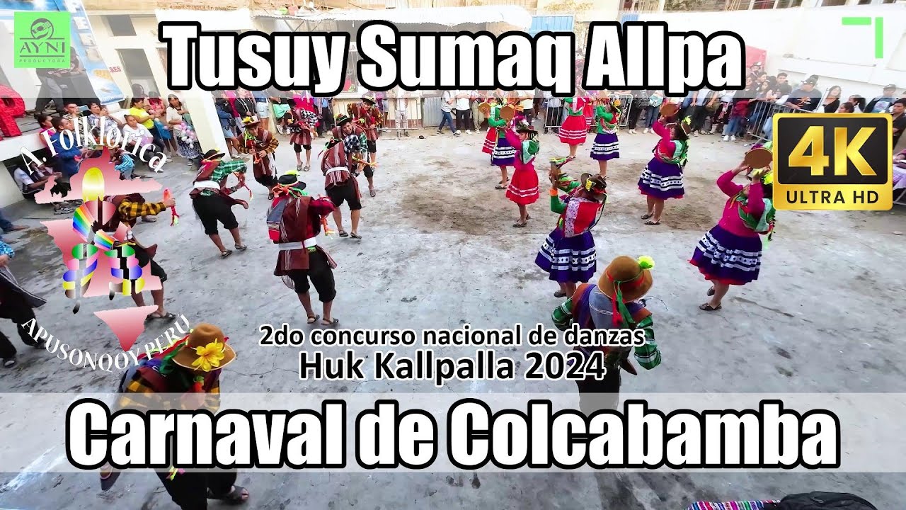 Carnaval de Colcabamba - Apurimac - Tusuy Sumaq Allpa / Huk Kallpalla 2024 ApuSonqoy