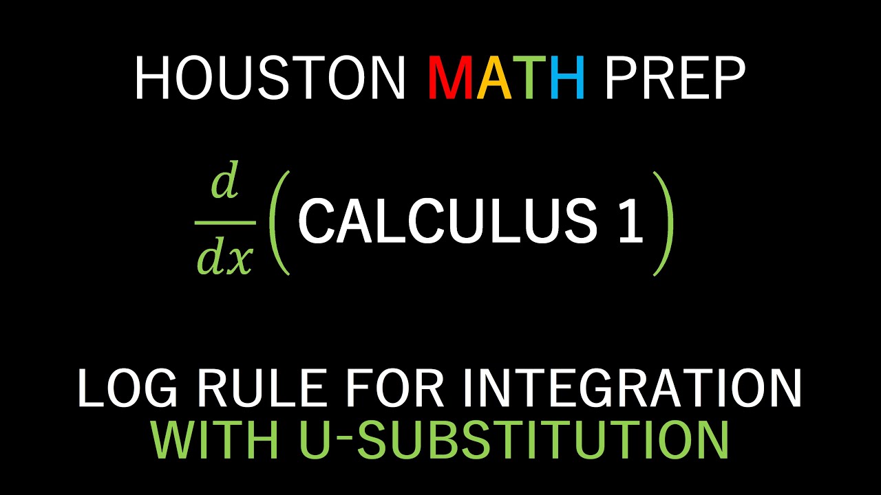 Log Rule for Integration (Using U Substitution)