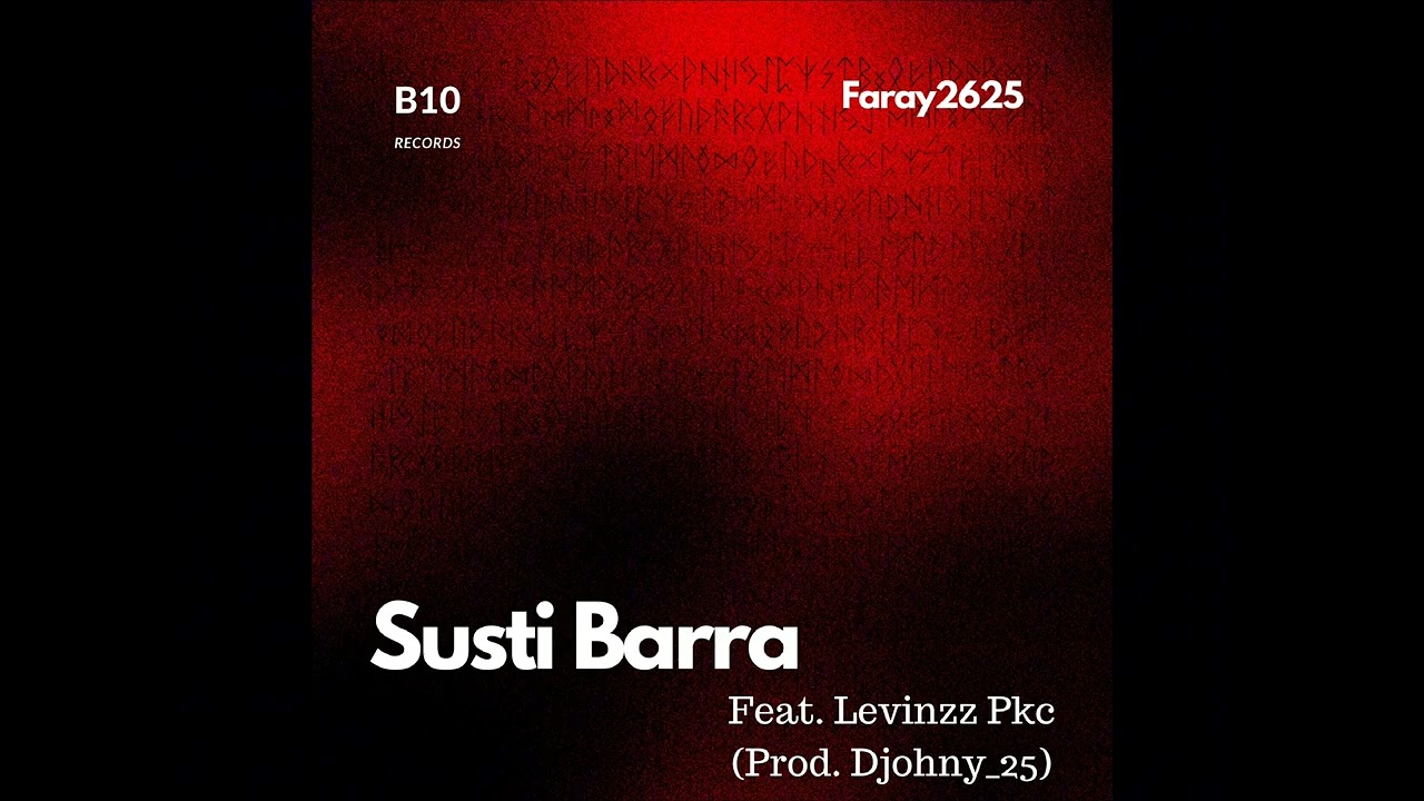 Faray2625 - Susti Barra (Feat.Levinzz Pkc) [Prod.Djohny_25]
