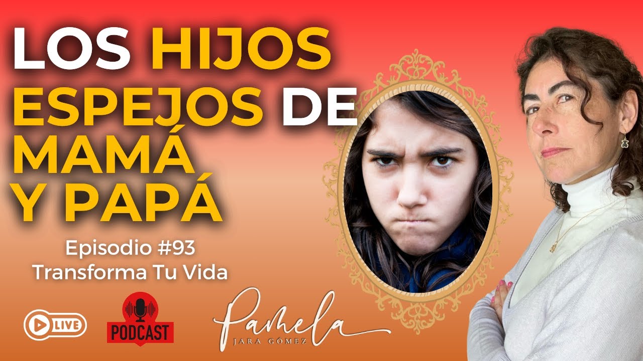 ¡Los Hijos Son el REFLEJO de MAMÁ y PAPÁ! - Pamela Jara Gómez