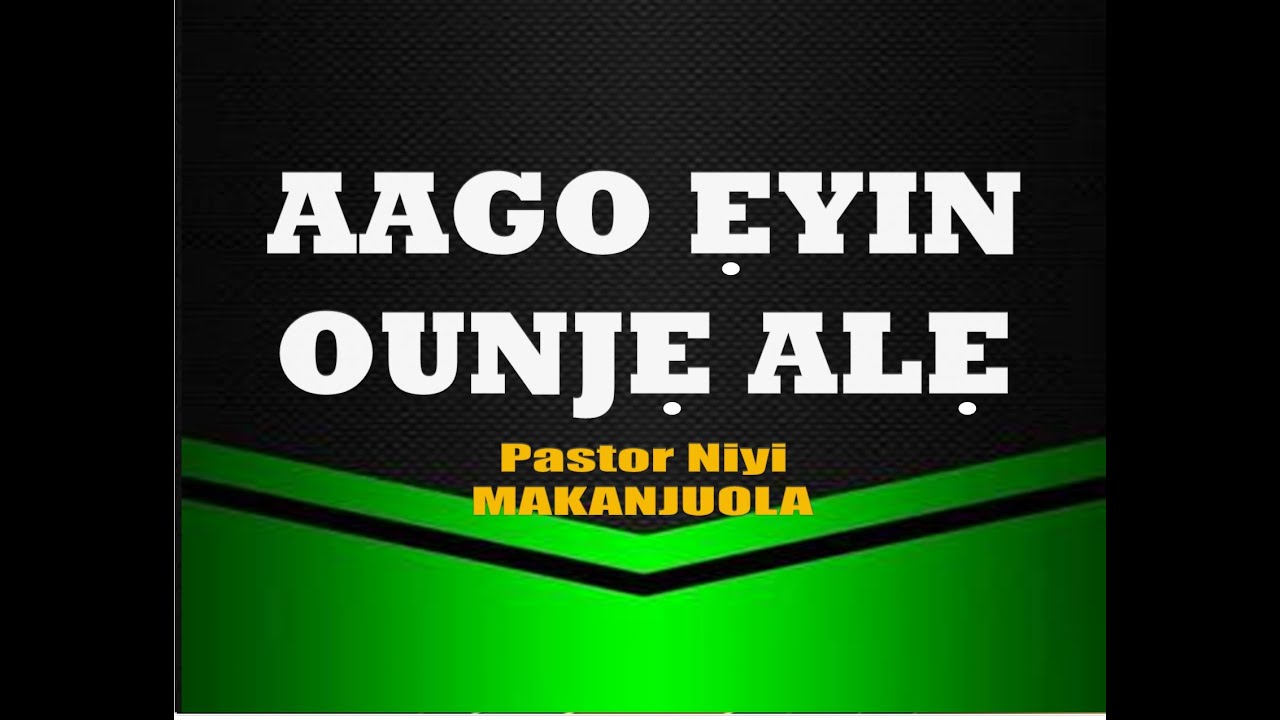 PASTOR NIYI MAKANJUOLA [AAGO EYIN OUNJE ALE]