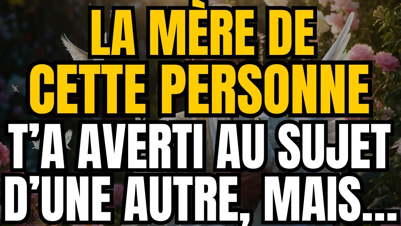 ⚠️ LA MÈRE DE CETTE PERSONNE VOUS A PRÉVENUE CONCERNANT UNE AUTRE RELATION, MAIS…