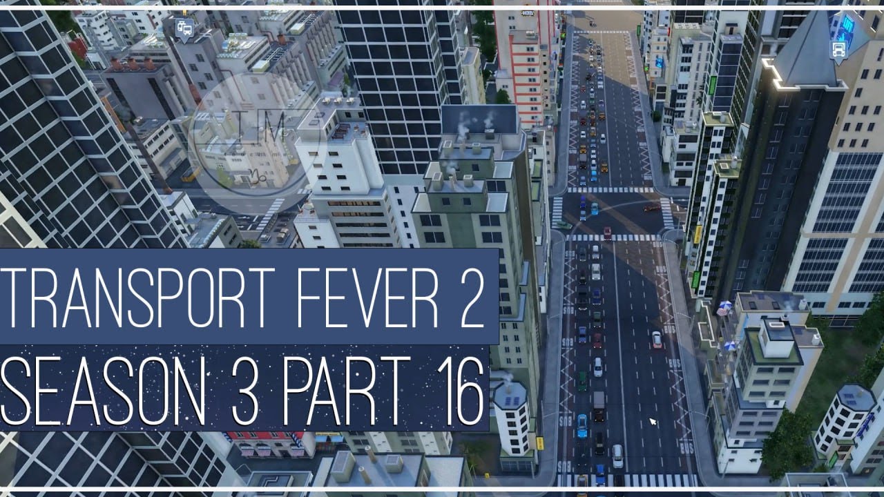 Transport Fever 2 | Сезон 3 | Часть 16 | Расширение промышленности | Разговорное видео