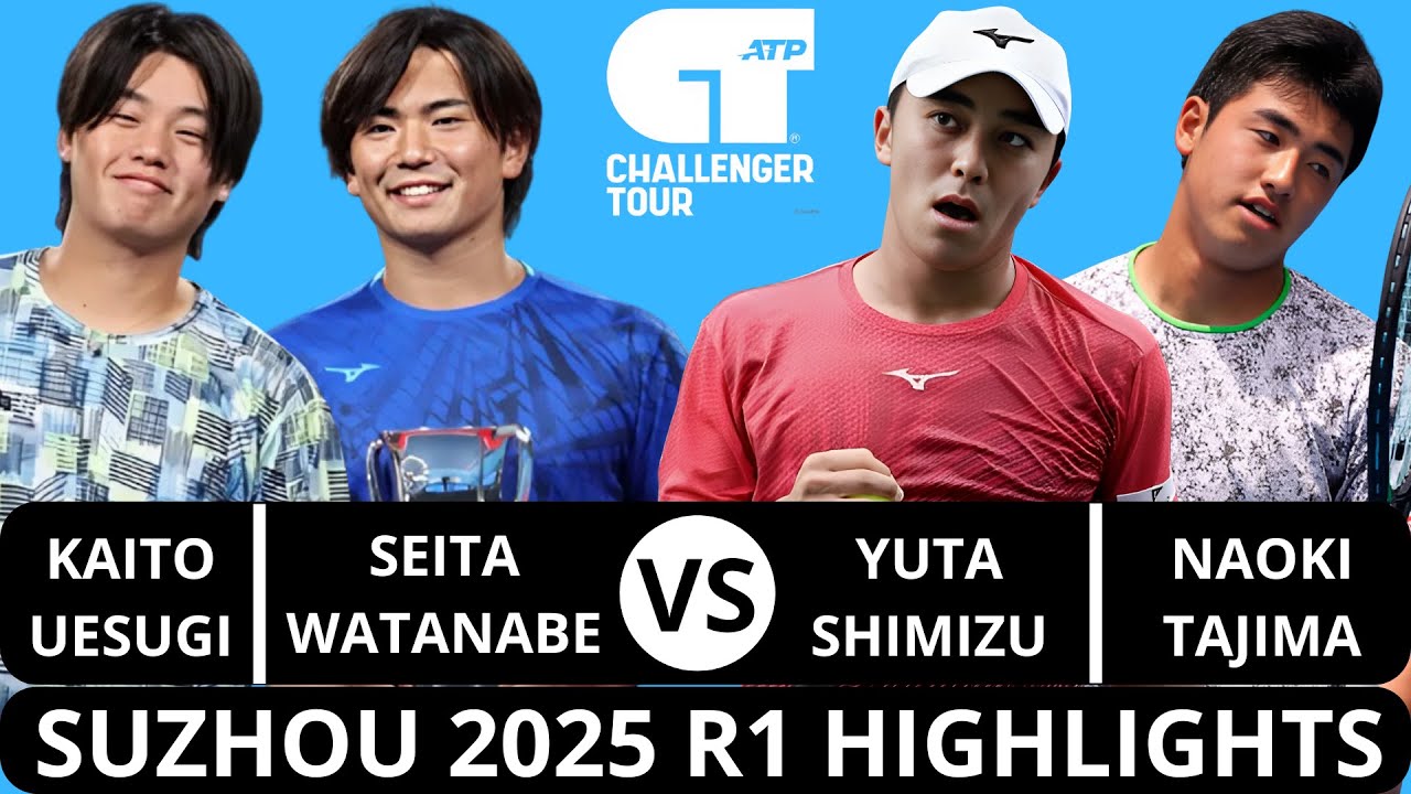 Kaito Uesugi 上杉海斗 & Seita Watanabe 渡邉聖太 vs Yuta Shimizu 清水雄太 & Naoki Tajima 田島直樹 | Suzhou 2025 R1