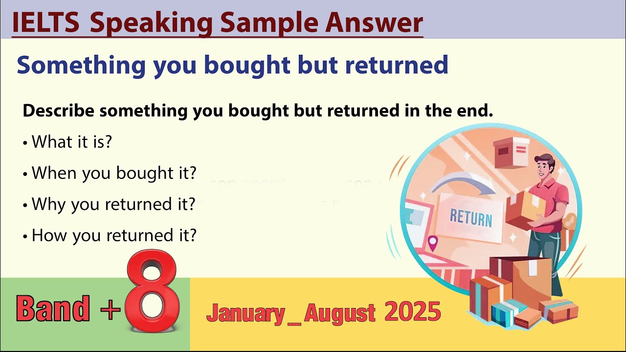 Describe something you bought but returned in the end _ IELTS speaking cue cards 2025