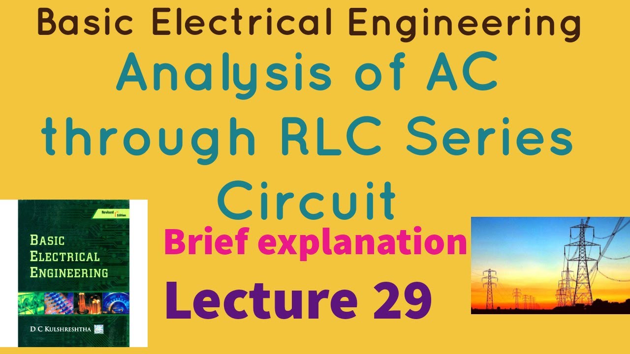 ANALYSYS OF RLC SERIES CIRCUIT BASIC ELECTRICAL ENGINEERING Phase angle Impedance Power factor Power