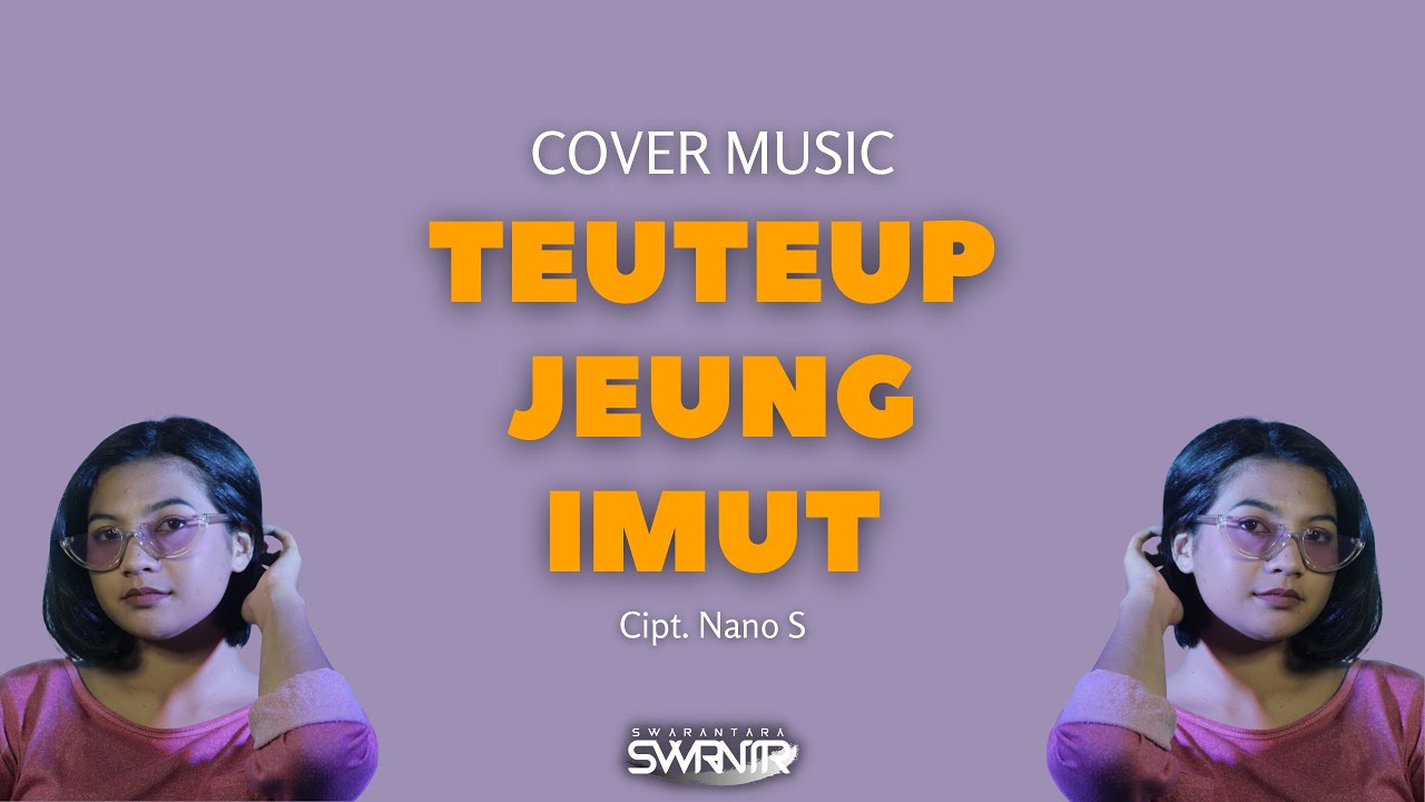TEUTEUP JEUNG IMUT - SWARANTARA (Cipt. NANO S)
