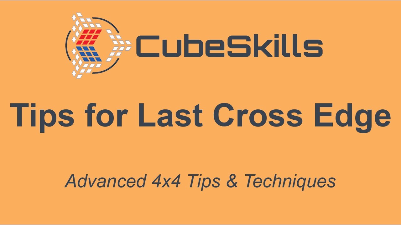 Advanced 4x4 Tips - Last Cross Edge