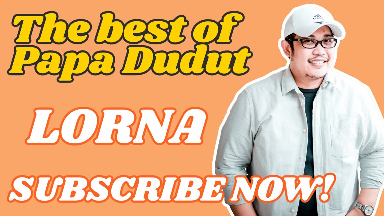 LORNA (THE BEST OF PAPA DUDUT)