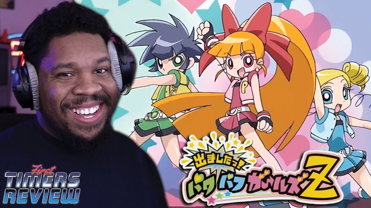 First Timers Review | Powerpuff Girls Z