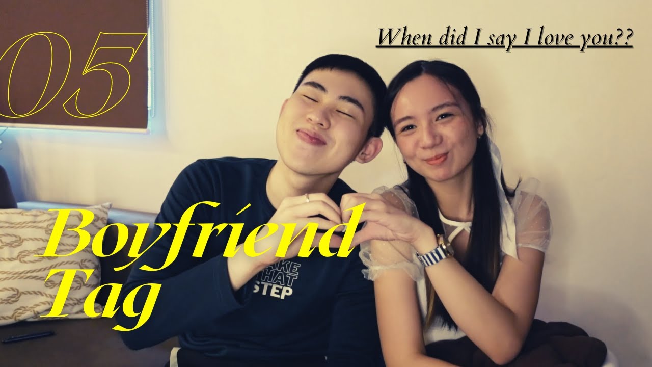 When did I say I LOVE YOU? l Boyfriend Tag