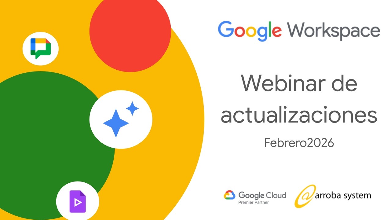 Webinar Actualizaciones Google Workspace Febrero 2026