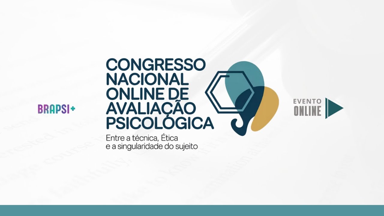 31/01 - Congresso BRAPSI - Avaliação Psicológica: Entre aTécnica, aÉtica ea Singularidade do Suje