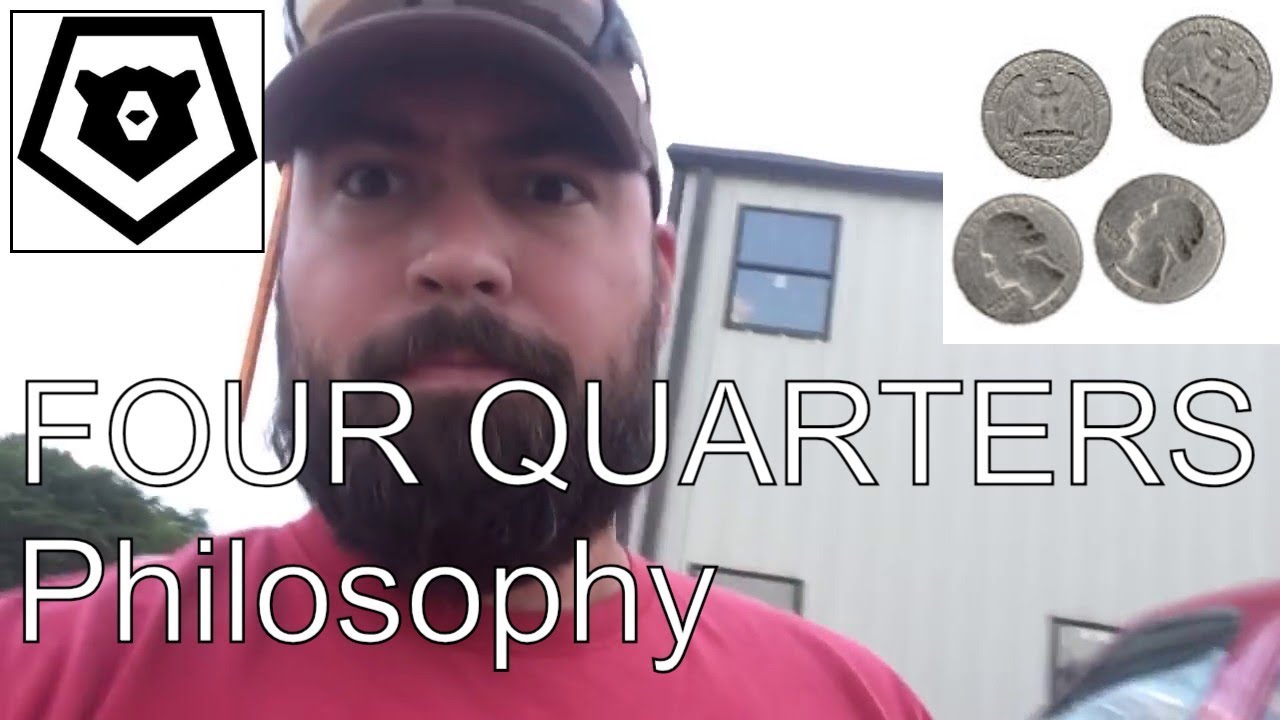 The Four Quarters Philosophy - A Leadership and SHTF Foundtional video for TEOTWAWKI WROL