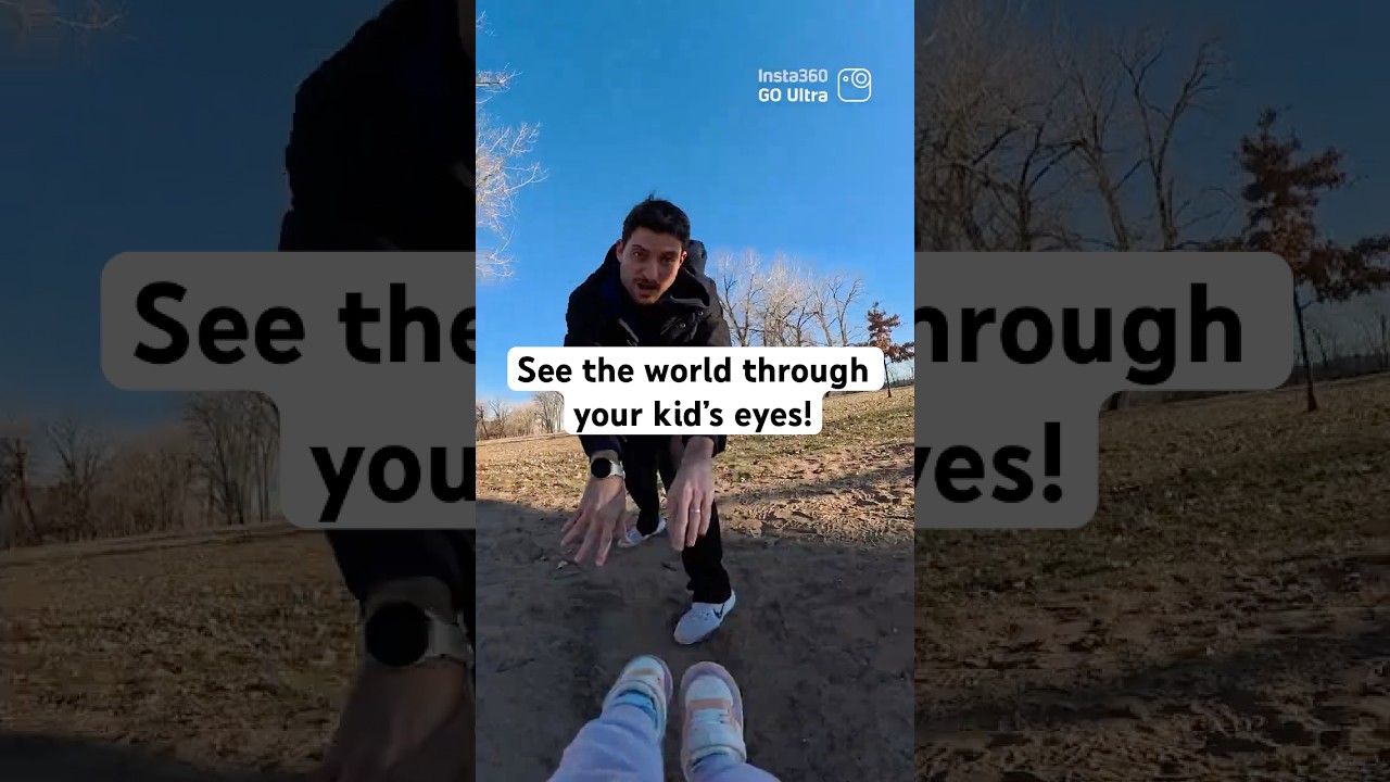 See the world through your child’s eyes!