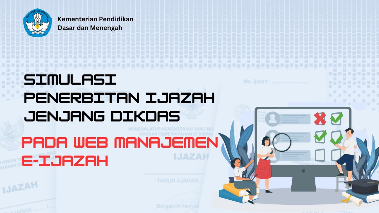 Simulasi Penerbitan Ijazah Pada WEB Manajemen E-Ijazah Jenjang Dikdas