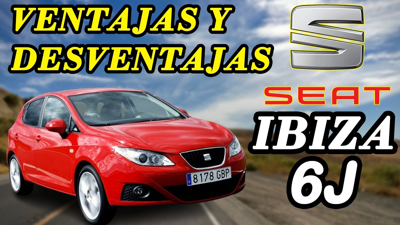 Ventajas y Desventajas del Seat Ibiza 6J | 2008-2017