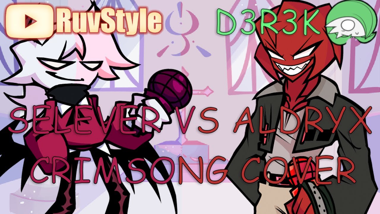 FNF VS SELEVER 2.0 Crimsong But Its An Aldryx Vs Selever Cover