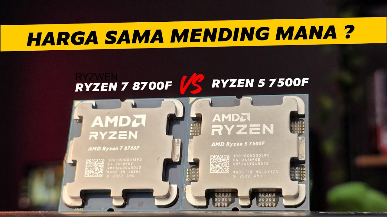 Harga sama mending mana ? AMD RYZEN 5 7500F VS RYZEN 7 8700F