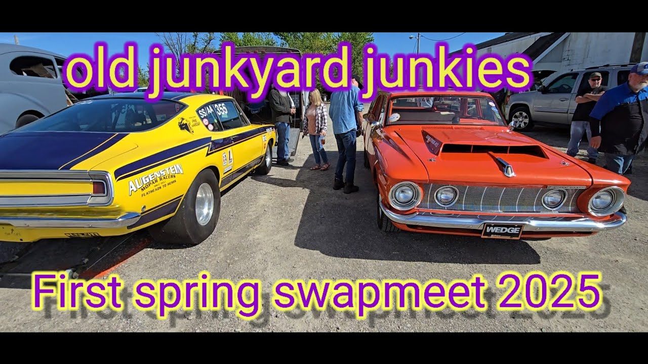 Old Junkyard junkies spring swapmeet 5/10/25