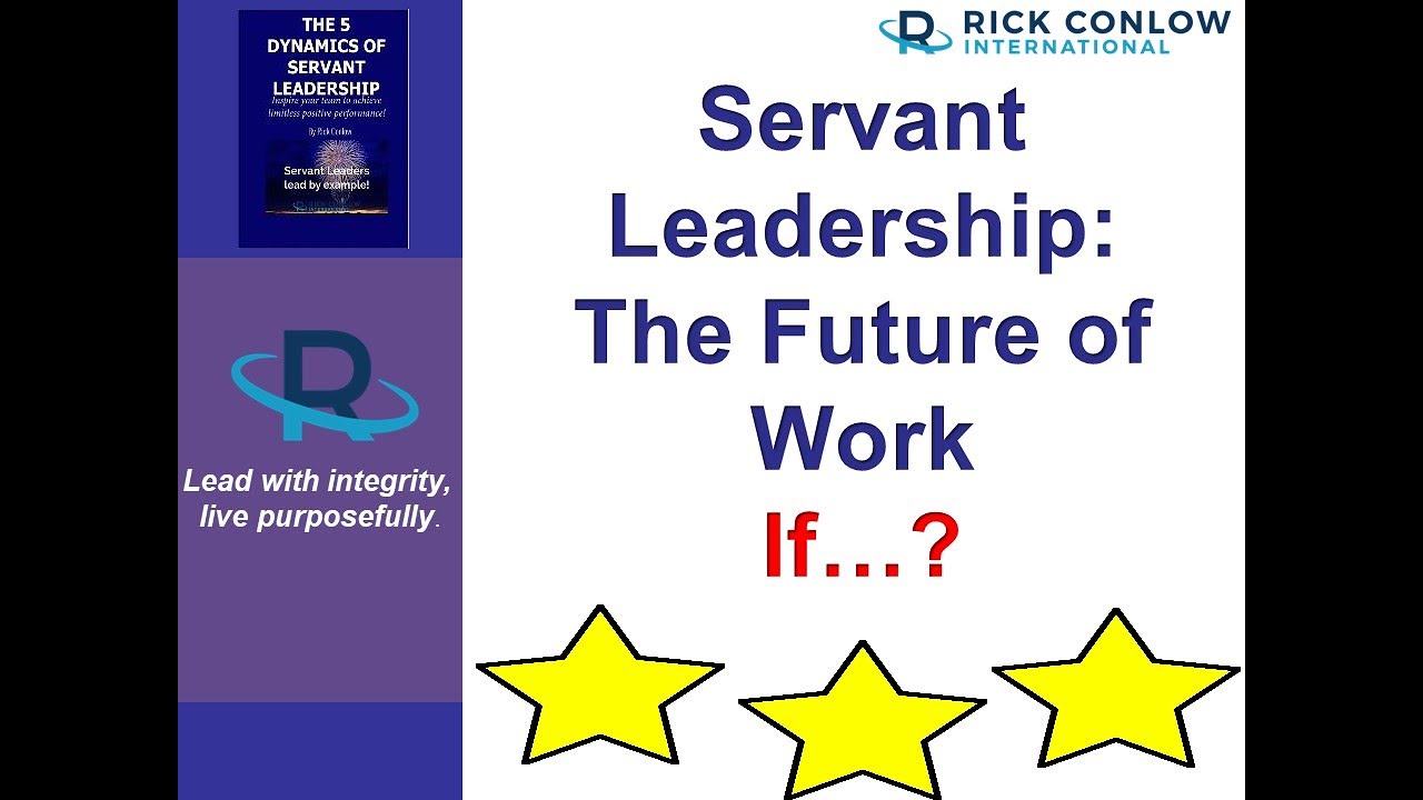 SERVANT LEADERSHIP, THE FUTURE OF WORK