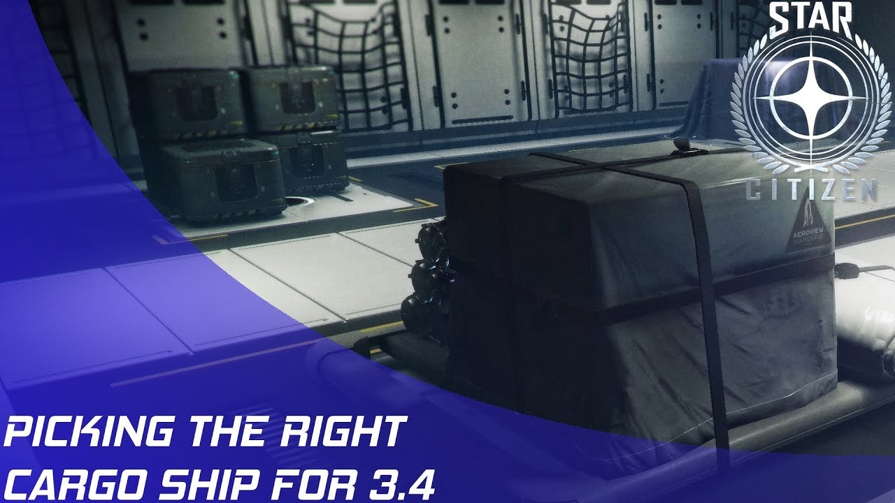 Star Citizen: Picking the right cargo ship for 3.4!