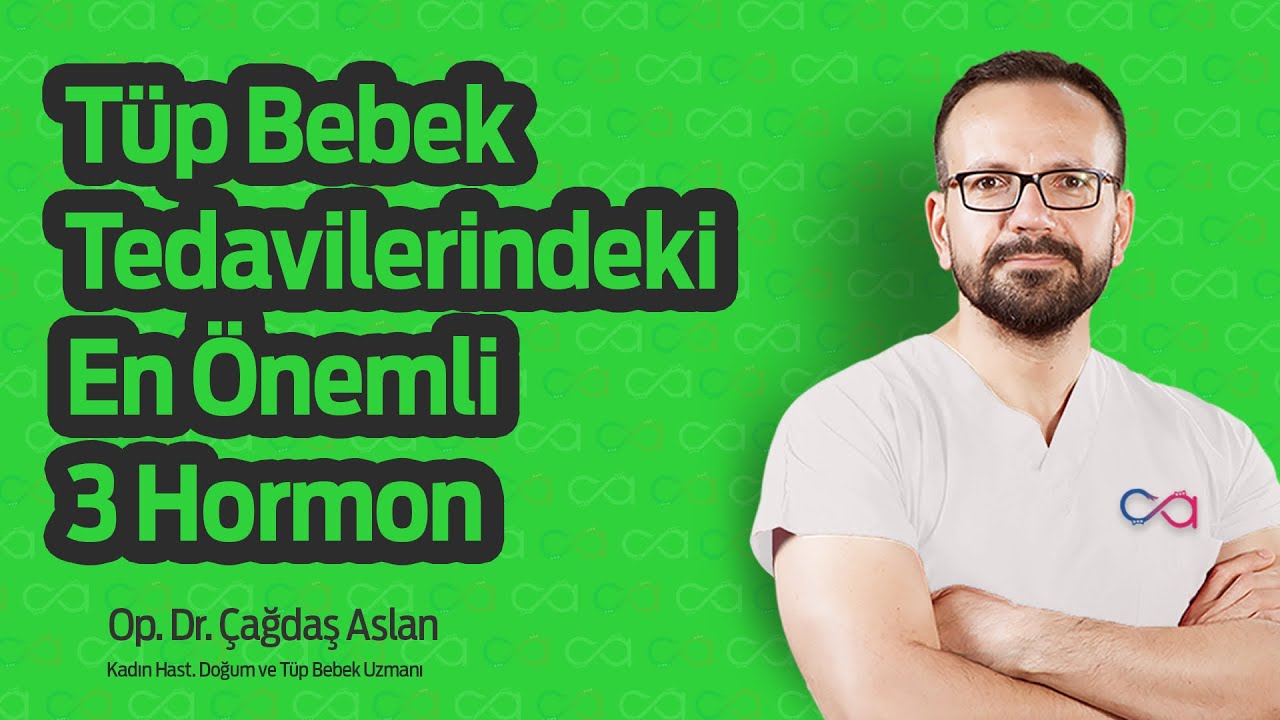 TÜP BEBEK VE 3 HORMON: ÖSTROJEN, PROGESTERON, TSH