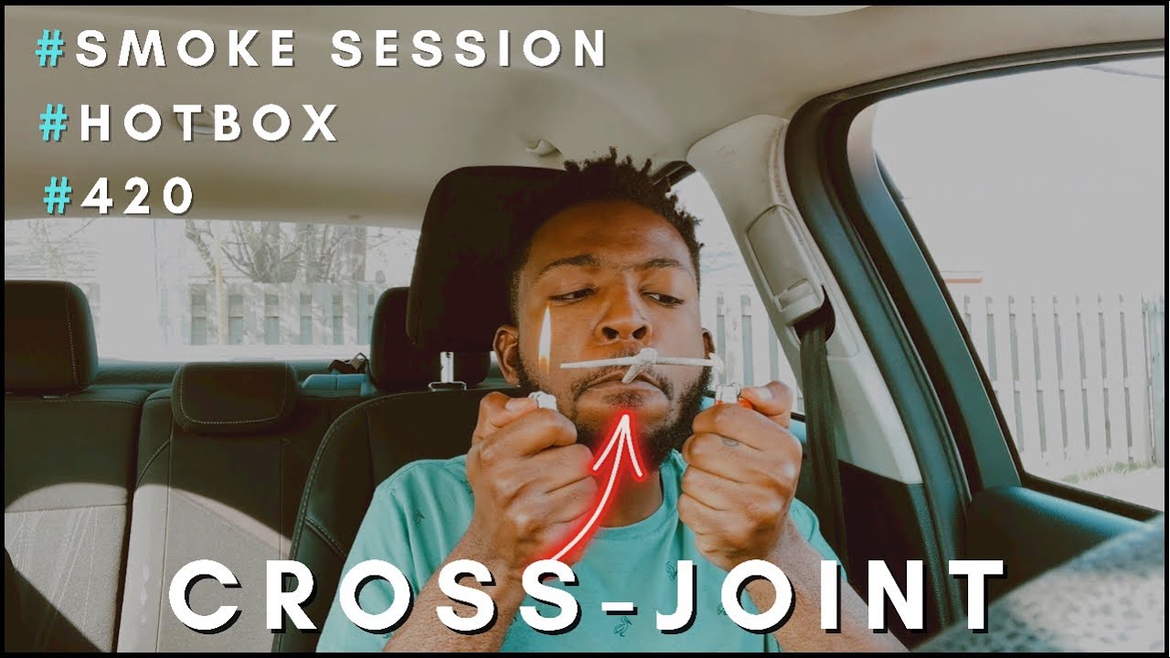 420 CROSS JOINT Smoke Session