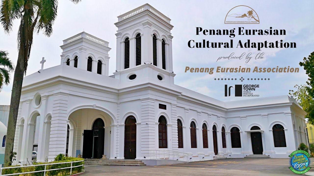 Penang Eurasian Cultural Adaptation - Produced by the Penang Eurasian Association