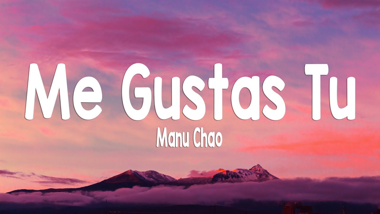 Me Gustas Tu (Letra/Lyrics) - Manu Chao