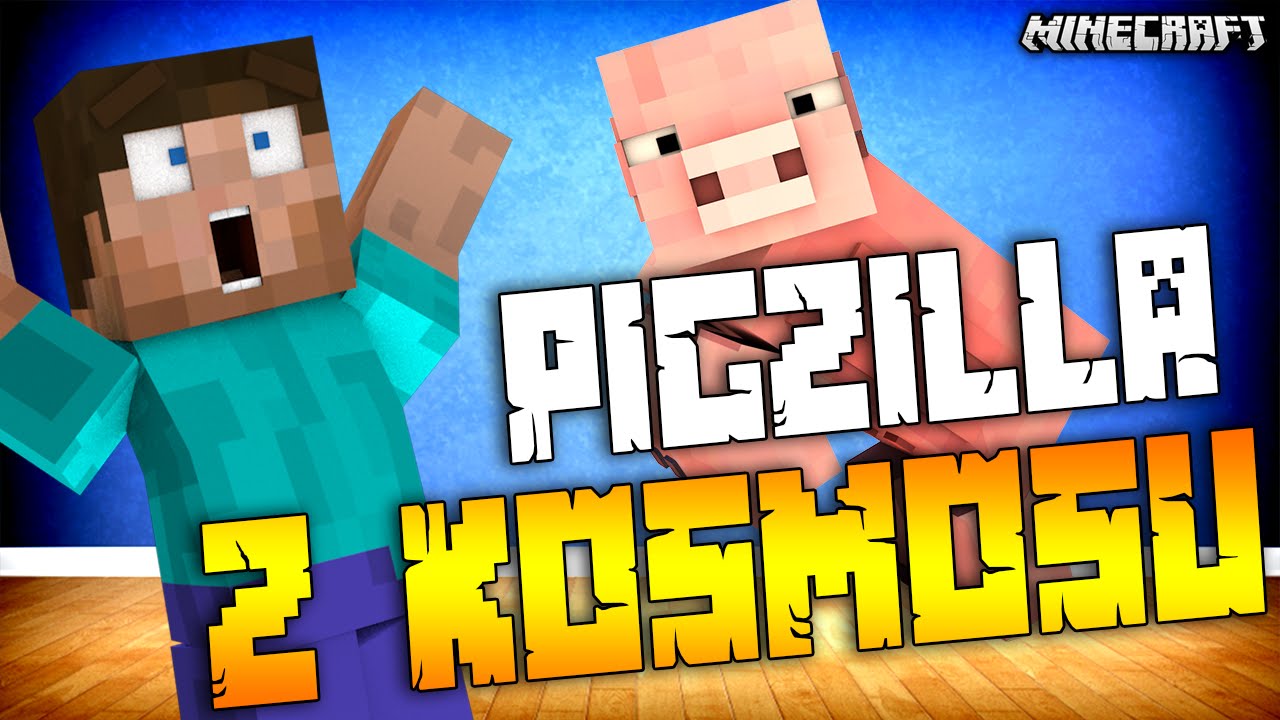PIGZILLA Z KOSMOSU W MINECRAFT?!
