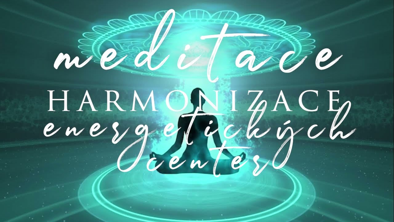 NEJSILNĚJ&Scaron;&Iacute; MEDITACE NA AKTIVACI A HARMONIZACI ČAKER| buď připraven na změnu|  #energie #čakry