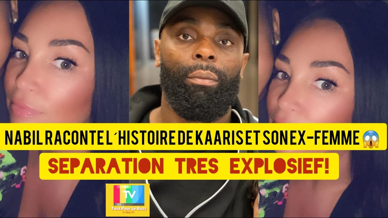Kaaris et son ex femme une séparation très compliqué?🤒 Nabilfixx raconte et donne des détails 😱💥